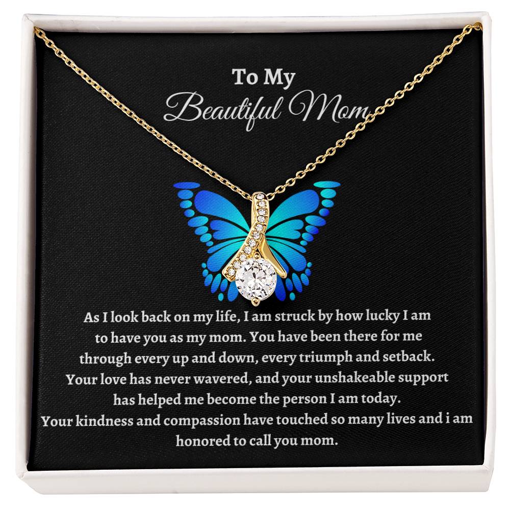 To My Beautiful Mom /  Your Love Has Never Wavered / Alluring Necklace