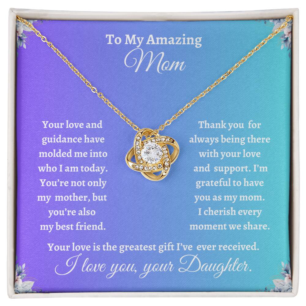 To My Amazing Mom/ Greatest Gift /Love Knot Necklace