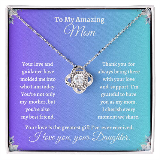 To My Amazing Mom/ Greatest Gift /Love Knot Necklace