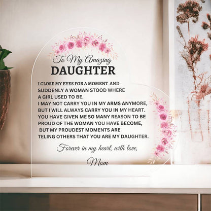 To My Daughter, Love  Mom / Acrylic Plaque